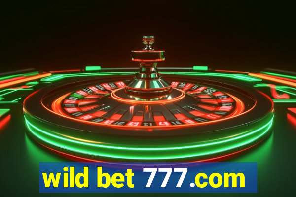 wild bet 777.com